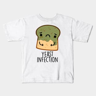 Yeast Infection Funny Bread Puns Kids T-Shirt